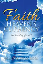 Faith Heaven's Currency The Duality of Faith 