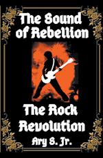 The Sound of Rebellion The Rock Revolution 