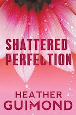 Shattered Perfection (The Perfection Series Book 1) 