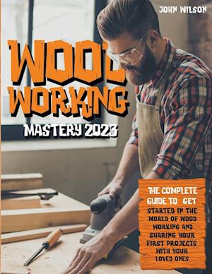 Woodworking Mastery 2023