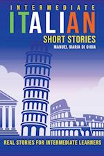 Intermediate Italian Short Stories - Real stories for intermediate learners 