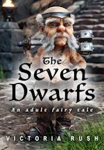 Seven Dwarfs: An Adult Fairy Tale