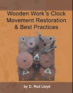 Wooden Work?s Clock Movement Restoration & Best Practices 