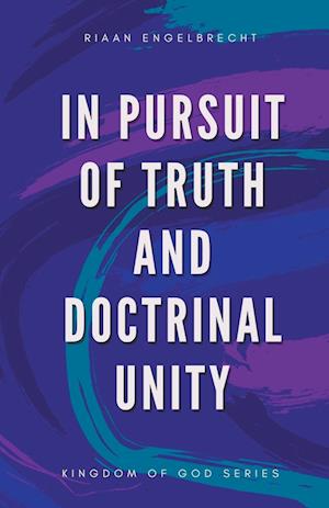 In Pursuit of Truth and Doctrinal Unity