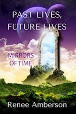 Past Lives, Future Lives: Mirrors of Time