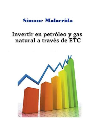 Invertir en petróleo y gas natural a través de ETC