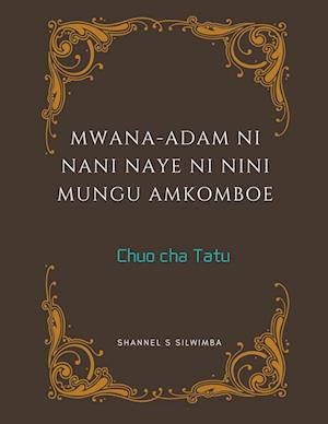 Mwana-Adam ni Nani Naye ni Nini Mungu Amkomboe