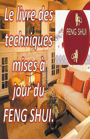 Le Livre des Techniques Mises à Jour du Feng Shui.