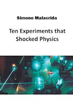 Ten Experiments that Shocked Physics 