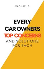 Every Car Owner's Top Concerns And Solutions For Each 