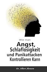 Wie man Angst, Schlaflosigkeit und Panikattacken Kontrollieren Kann