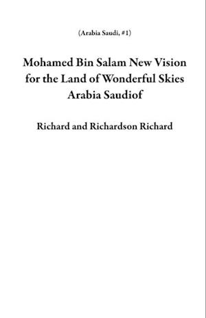 Mohamed Bin Salam New Vision for the Land of Wonderful Skies Arabia Saudiof