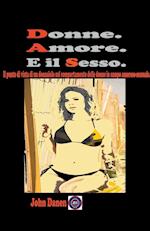 Donne. Amore. E il sesso.