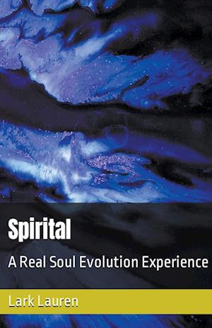 Spirital - A Real Soul Evolution Experience