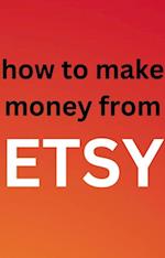 How To Make Money From Etsy