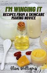 Recipes from a Skincare Making Novice