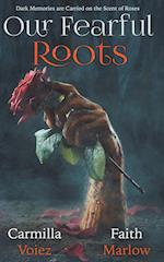 Our Fearful Roots 