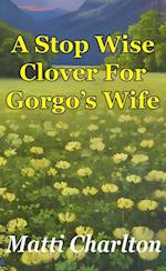 Stop Wise Clover For Gorgo's Wife