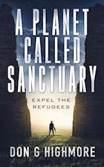 Planet Called Sanctuary: Expel The Refugees