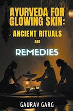 Ayurveda for Glowing Skin: Ancient Rituals and Remedies 