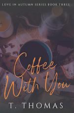 Coffee With You 