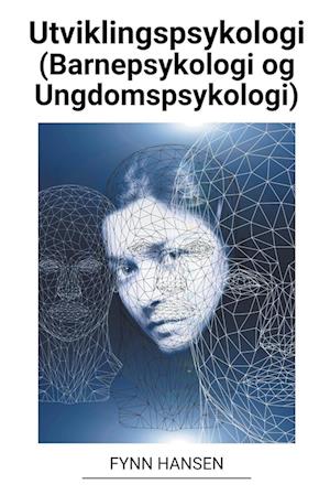 Utviklingspsykologi (Barnepsykologi og Ungdomspsykologi)