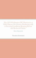 The 1979 Washington DC Hurrican is a Wild Climate Occurrence Producing with it Freezing Conditions Roaring Breeze and Reduced Clarity. 