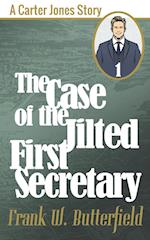 The Case of the Jilted First Secretary 