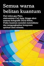 Semua warna belitan kuantum. Dari mitos gua Plato, sinkronisitas Carl Jung, hingga alam semesta holografik David Bohm