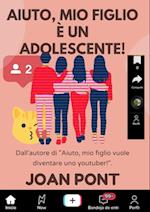 Aiuto, Mio Figlio e Un Adolescente!