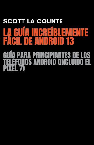 La Guía Increíblemente Fácil De Android 13