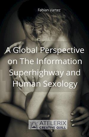 A Global Perspective on The Information Superhighway and Human Sexology