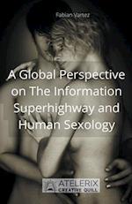 A Global Perspective on The Information Superhighway and Human Sexology 
