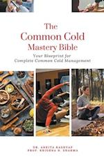 The Common Cold Mastery Bible