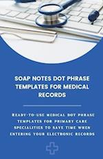 Soap Notes Dot Phrase Templates For Medical Records 