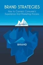 Brand Strategies How to Connect Consumer's Experience And Marketing Process 