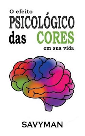 O Efeito Psicológico Das Cores Em Sua Vida