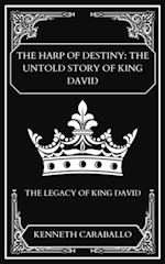 Harp of Destiny: The Untold Story of King David