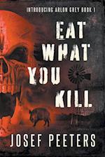 Eat What You Kill