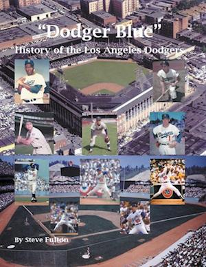 "Dodger Blue" History of the Los Angeles Dodgers