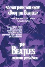 So You Think You Know About The Beatles? 