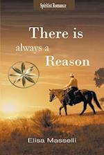 There is Always a Reason 