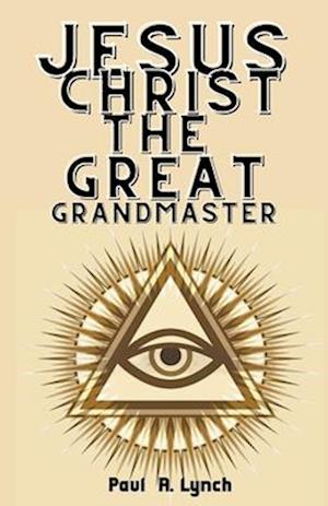 Jesus Christ the Great Grand Master