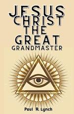 Jesus Christ the Great Grand Master 