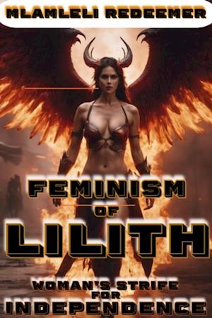 Feminism Of Lilith '(Woman's Strife For Independence)'