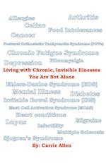 Living with Chronic, Invisible Illnesses You Are Not Alone 