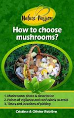 How to Choose Mushrooms?