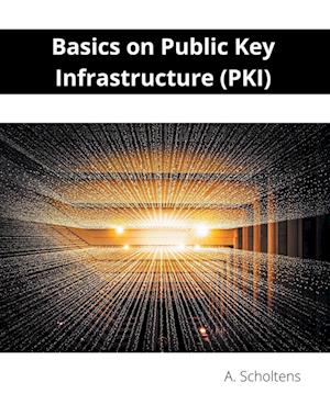 Basics on Public Key Infrastructure (PKI)