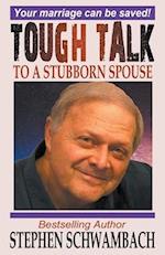 Tough Talk to a Stubborn Spouse 
