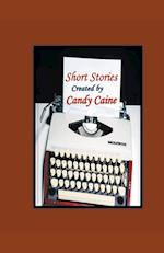 Short Stories Created by Candy Caine 